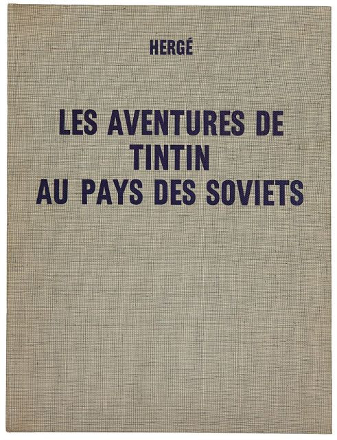 HERGÉTINTIN N°01LES AVENTURES DE TINTIN AU PAYS DES SOVIETSStudios Hergé, 1969. Tirage de luxe cartonné numéroté à 500 exemplaires. ...