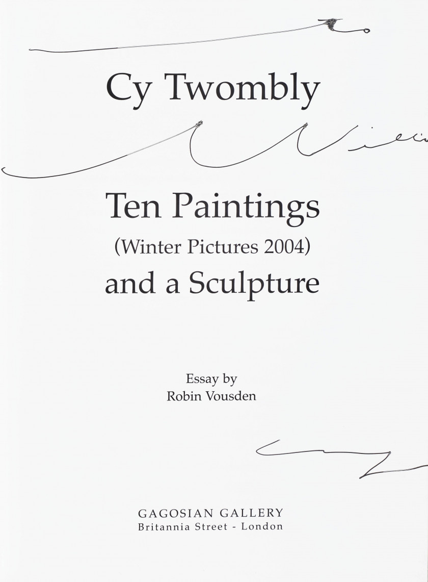Cy TWOMBLY 1928 - 2011 Ten Paintings (Winter pictures 2004) and a sculpture