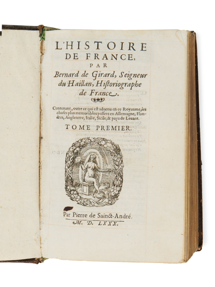 GIRARD (Bernard de, seigneur du Haillan)  L’Histoire de France.– De l’estat et succez des affaires de France.   Paris, Pierre de Sai...